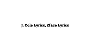 J. Cole Lyrics, 2face Lyrics