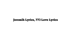 Jeremih Lyrics, 773 Love Lyrics