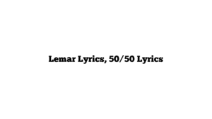 Lemar Lyrics, 50/50 Lyrics