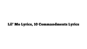 Lil’ Mo Lyrics, 10 Commandments Lyrics