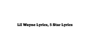 Lil Wayne Lyrics, 5 Star Lyrics