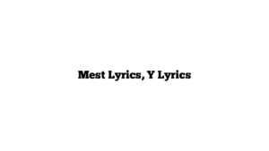 Mest Lyrics, Y Lyrics