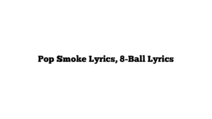 Pop Smoke Lyrics, 8-Ball Lyrics