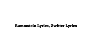 Rammstein Lyrics, Zwitter Lyrics