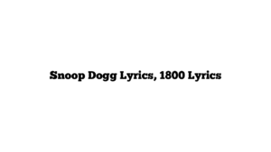 Snoop Dogg Lyrics, 1800 Lyrics