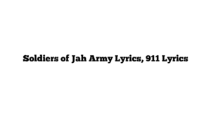 Soldiers of Jah Army Lyrics, 911 Lyrics