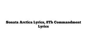 Sonata Arctica Lyrics, 8Th Commandment Lyrics