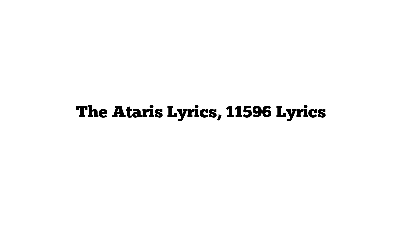 The Ataris Lyrics, 11596 Lyrics