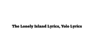 The Lonely Island Lyrics, Yolo Lyrics