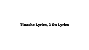 Tinashe Lyrics, 2 On Lyrics