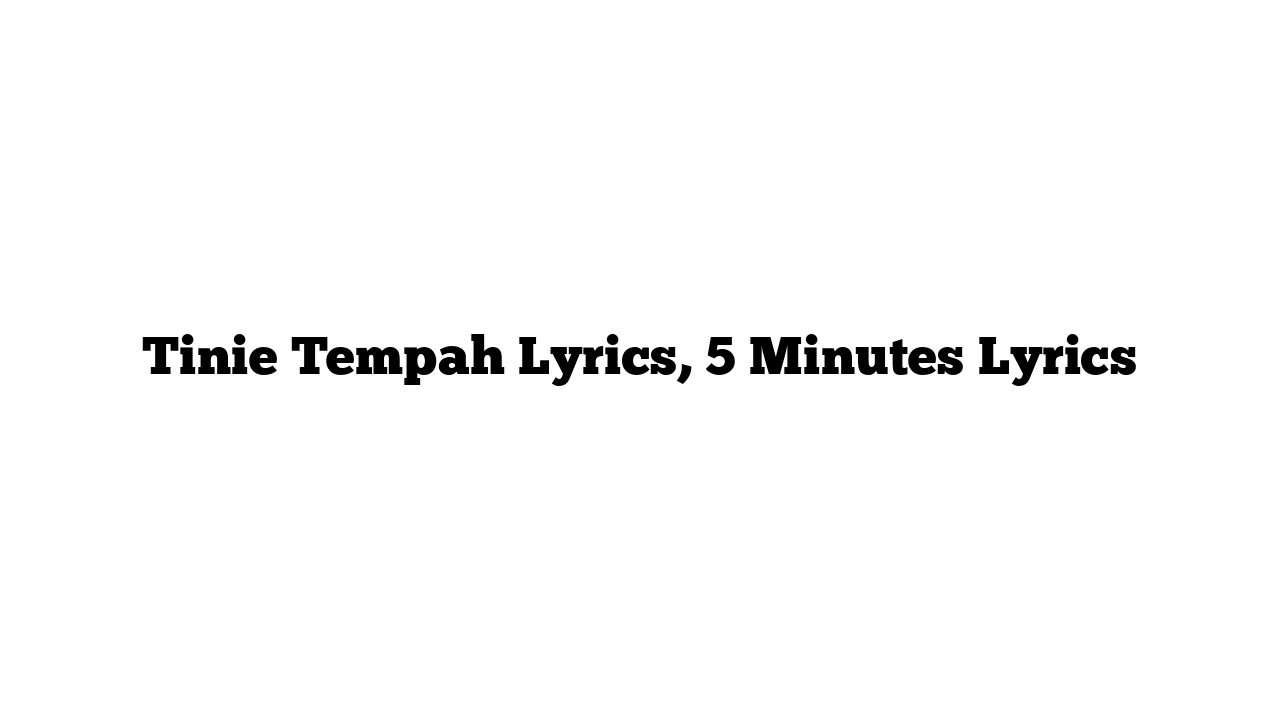 Tinie Tempah Lyrics, 5 Minutes Lyrics