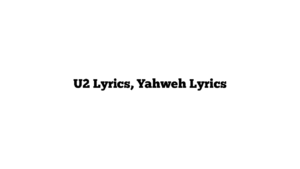 U2 Lyrics, Yahweh Lyrics