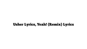 Usher Lyrics, Yeah! (Remix) Lyrics