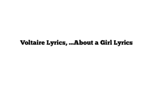 Voltaire Lyrics, …About a Girl Lyrics