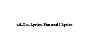 t.A.T.u. Lyrics, You and I Lyrics