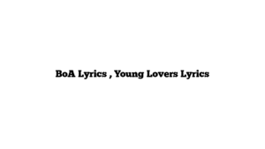 BoA Lyrics , Young Lovers Lyrics