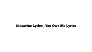 Ginuwine Lyrics , You Owe Me Lyrics